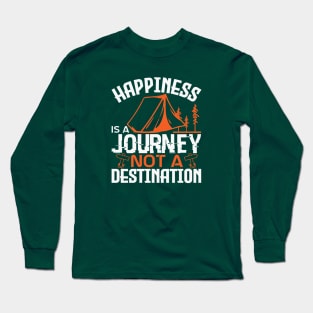 Happiness is a journey not a destination Long Sleeve T-Shirt